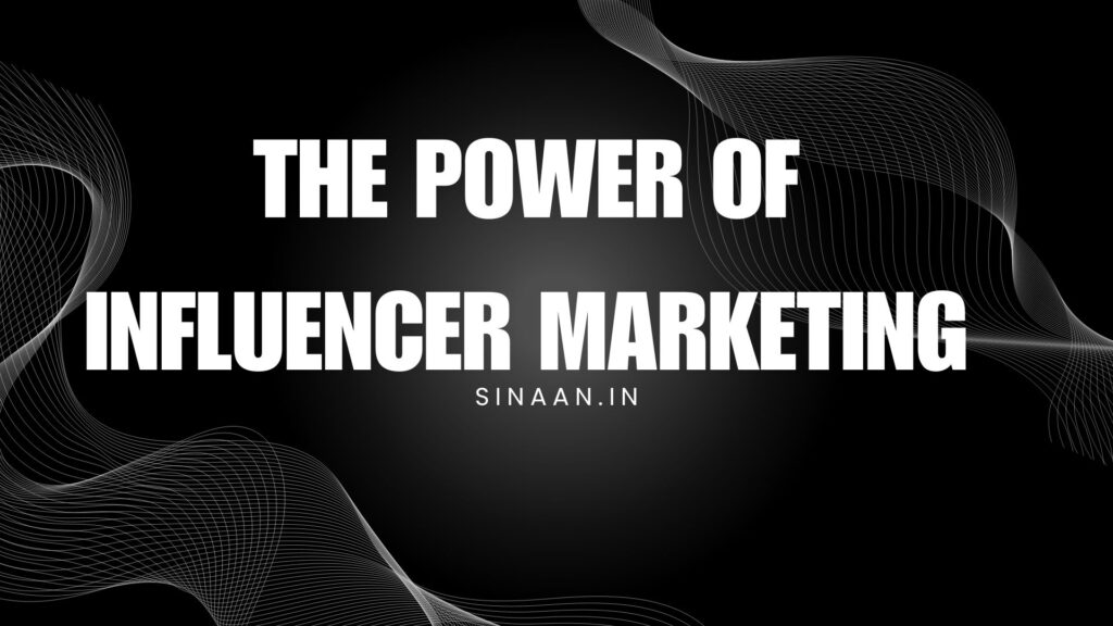 Power Of Influencer Marketing