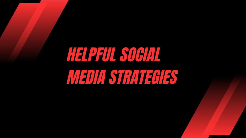 helpful Social Media Strategies for Small Businesses