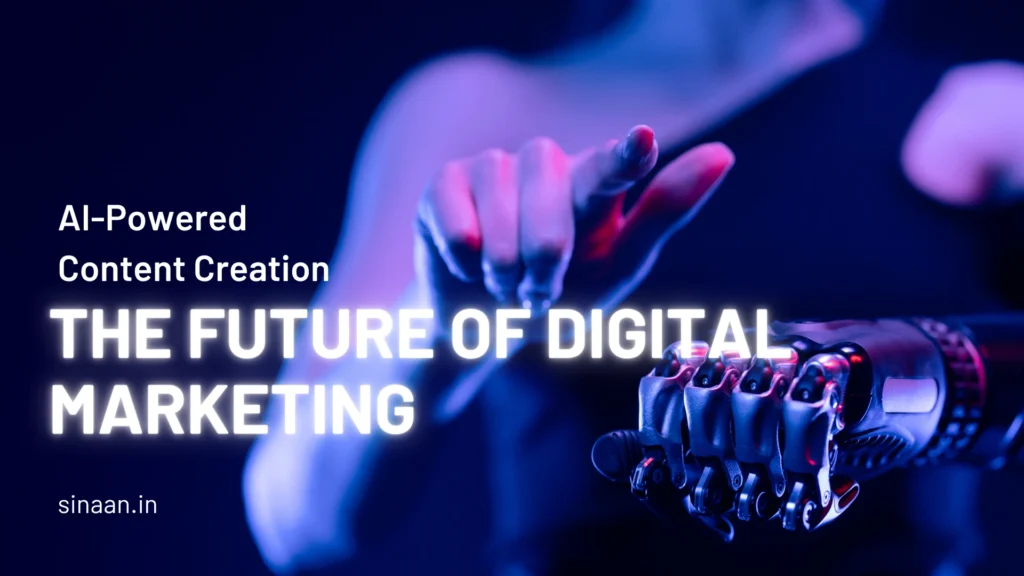 AI-Powered Content Creation: The Future of Digital Marketing